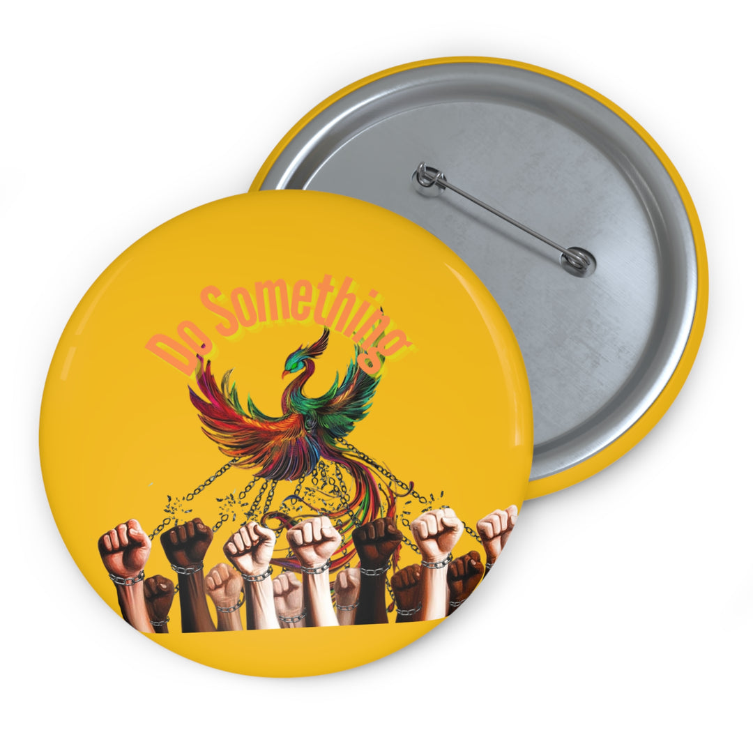 "Do Something" Phoenix & Fists Empowerment Button Pin - Social Justice Badge