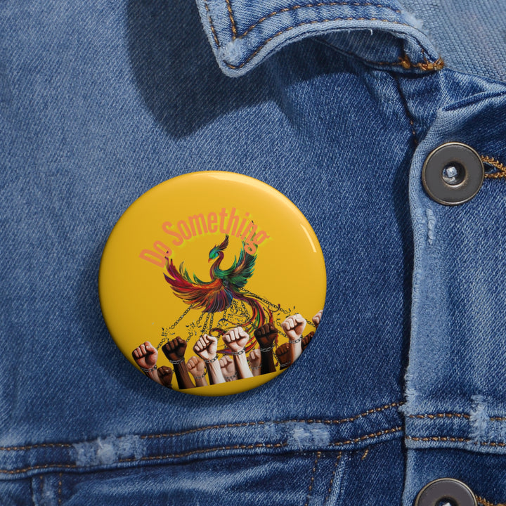 "Do Something" Phoenix & Fists Empowerment Button Pin - Social Justice Badge