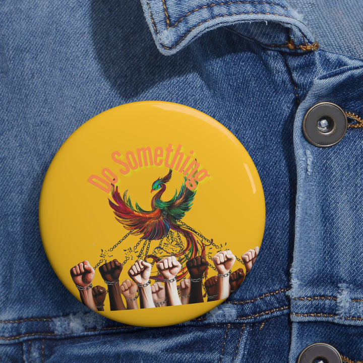 "Do Something" Phoenix & Fists Empowerment Button Pin - Social Justice Badge