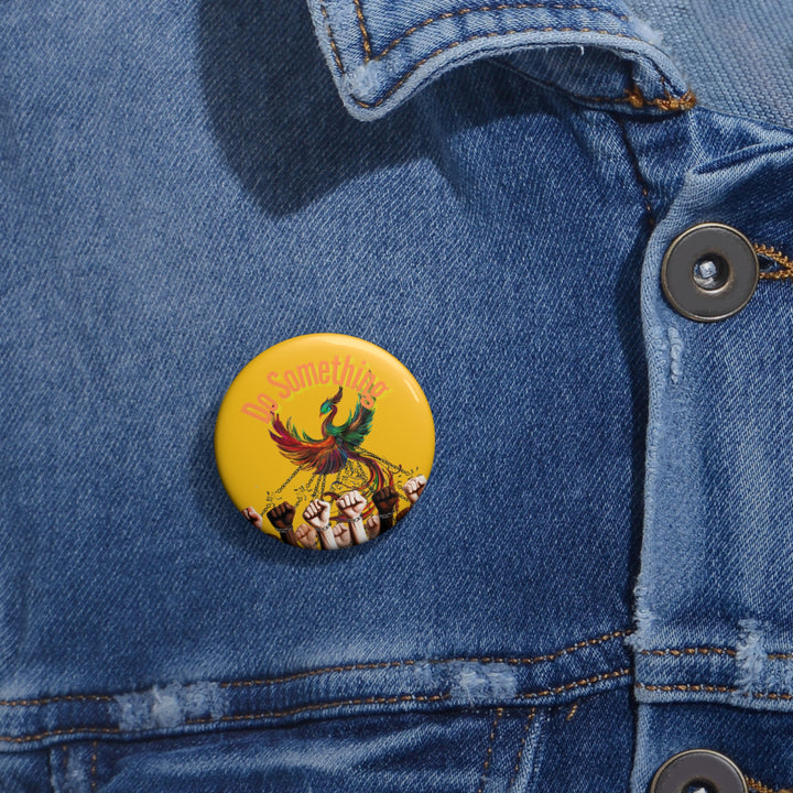 "Do Something" Phoenix & Fists Empowerment Button Pin - Social Justice Badge