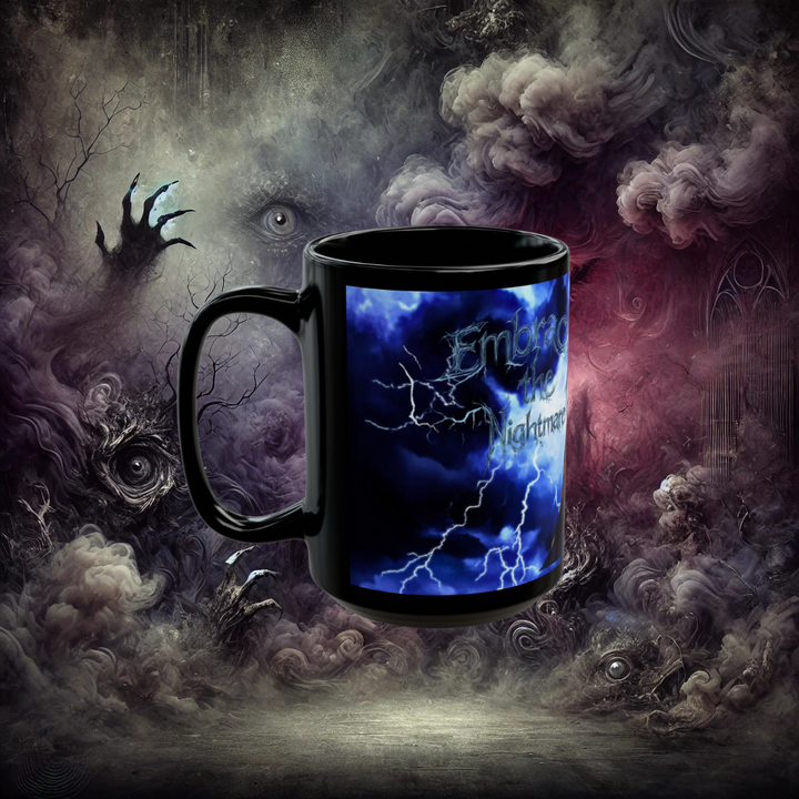 Black Mug (11oz, 15oz) Embrace the Nightmare