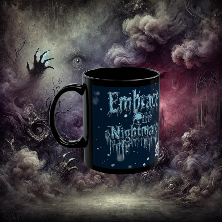 Black Mug (11oz, 15oz) Embrace the Nightmare